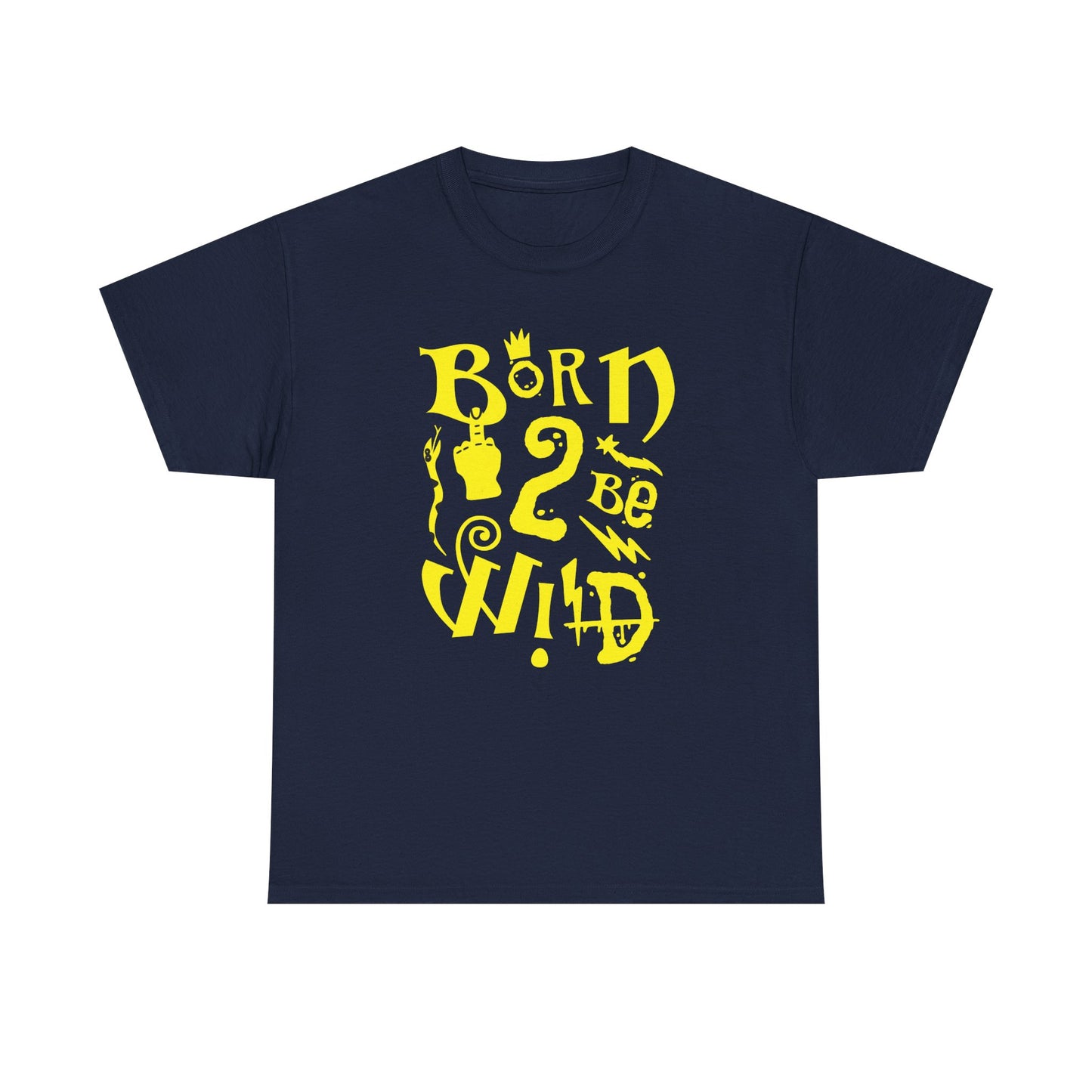 Born to be wild,  Heavy Cotton Tee