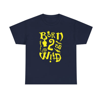 Born to be wild,  Heavy Cotton Tee