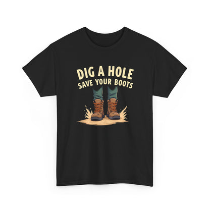 Dig a Hole Save Your Boots, Funny Gardening Tee, Unisex Heavy Cotton Tee, Vintage Style Shirt, Dig A Hole Design, Perfect for Gardeners & Outdoor Lovers - Psychonaut Swag