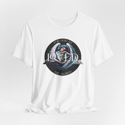 Loved Tee — "For God So Loved The World" Christian Graphic T-Shirt