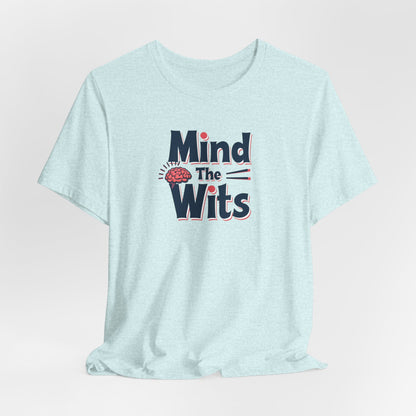 Mind The Wits Unisex Tee - Fun Brainy Humor Shirt for Gift, Casual Wear, Trivia Nights, Brain Games, Educational Events - Psychonaut Swag