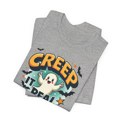 Creep It Real Ghost Tee — Cute Halloween T-Shirt