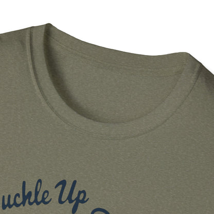 Buckle Up B*tches Unisex T-Shirt, Funny Graphic Tee, Racing Enthusiast Gift, Casual Wear, Birthday Apparel - Psychonaut Swag