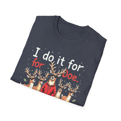 I Do It For Doe Reindeer T-Shirt — Funny Christmas Holiday Tee