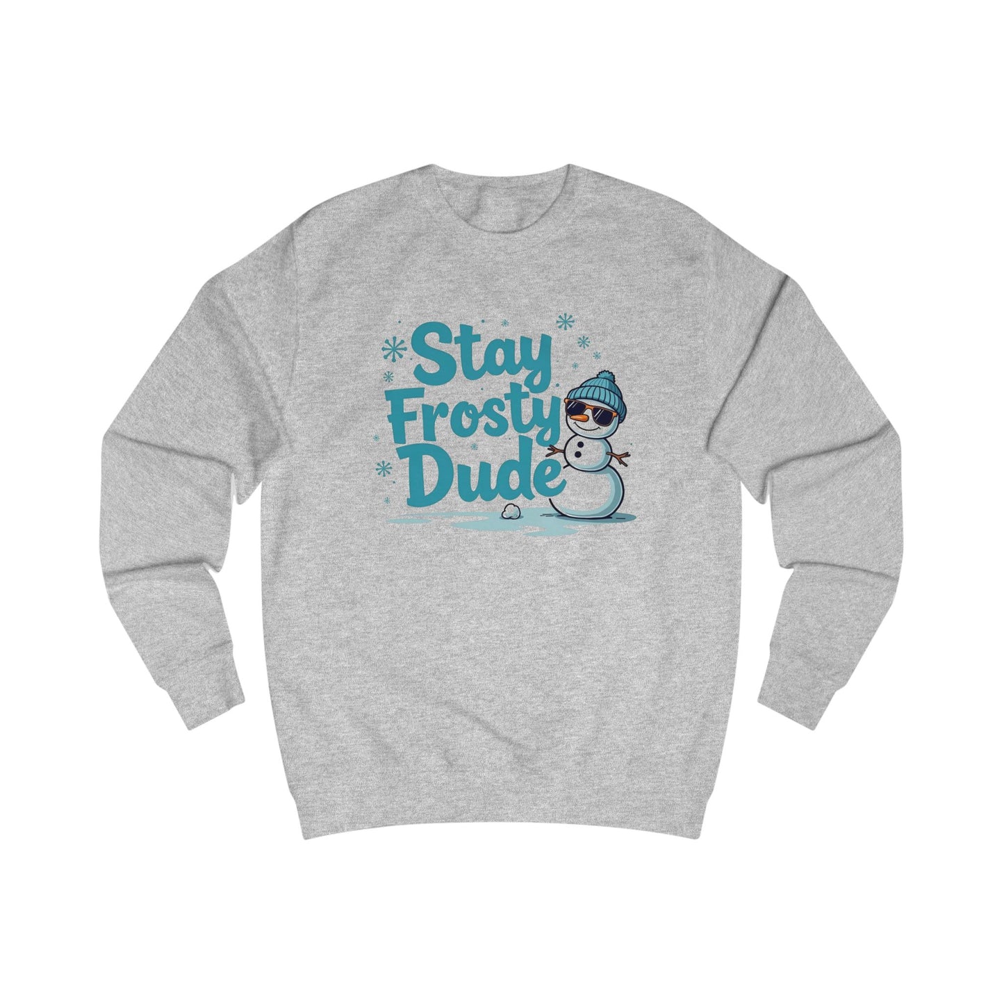 Snowman, Stay Frosty Unisex Sweatshirt