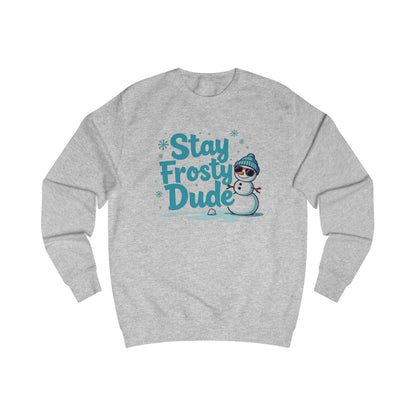 Snowman, Stay Frosty Unisex Sweatshirt