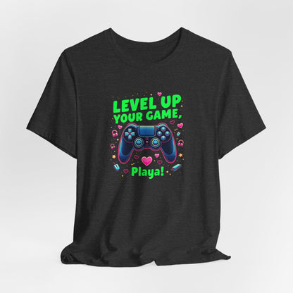 Level Up Your Game Gamer Tee — 'Level Up Your Game, Playa!' Video Game Controller Shirt