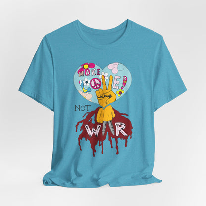 Make Love Not War, unisex Jersey Short Sleeve Tee