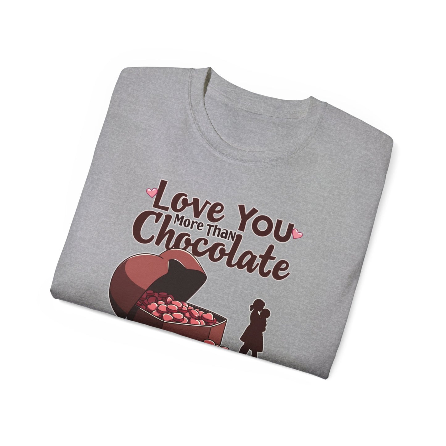 Love You More Than Chocolate T‑Shirt — Funny Valentine's Day Romantic Tee