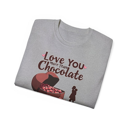 Love You More Than Chocolate T‑Shirt — Funny Valentine's Day Romantic Tee