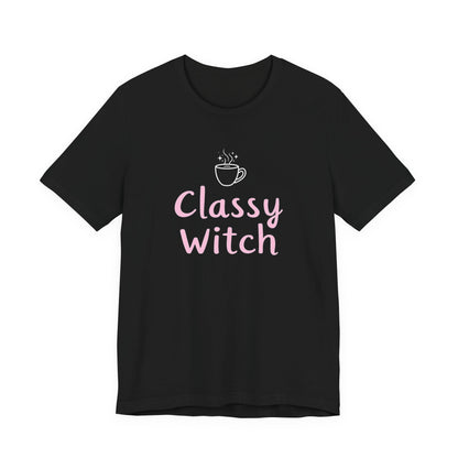 Classy Witch Unisex T-Shirt, Cute Witch Halloween Tee, Gift for Witches, Classy Witch Apparel, Cozy Everyday Wear, Witchy Style