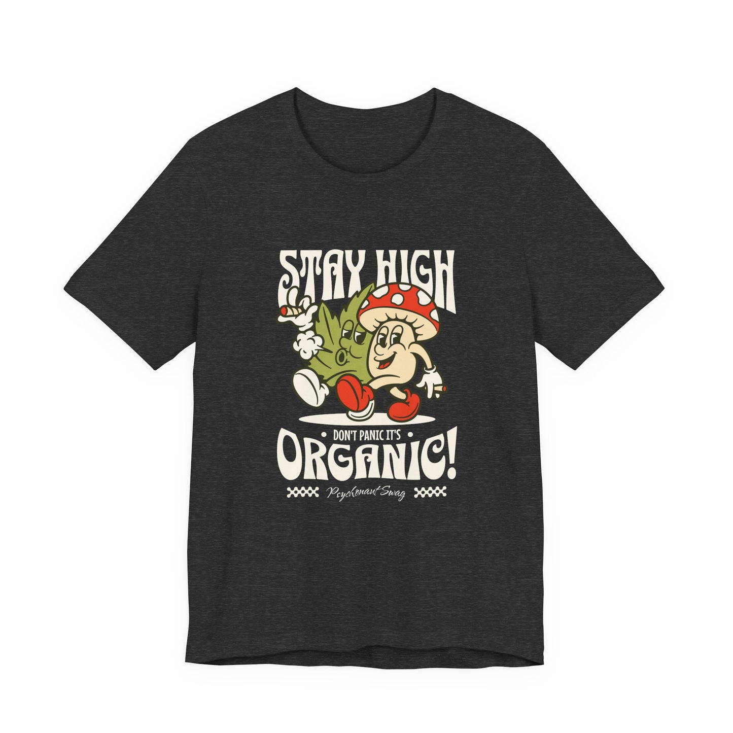 Stay High, It's Organic T-Shirt — Retro Mushroom Cannabis Graphic Tee