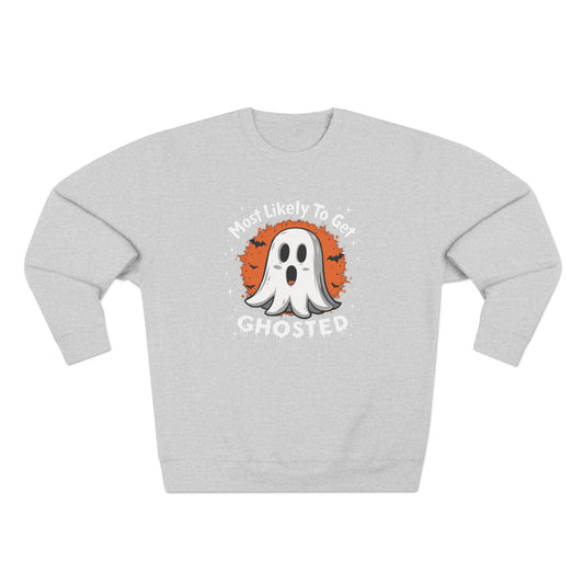 Most Likely To Get Ghosted Sweatshirt — Cute Halloween Ghost Crewneck