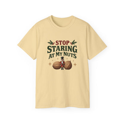 Stop Staring At My Nuts Christmas Tee — Funny Holiday Nutcracker Shirt