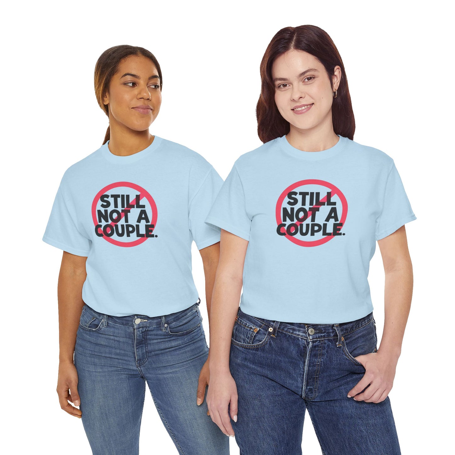 Still Not A Couple T‑Shirt — Funny Single Pride Tee