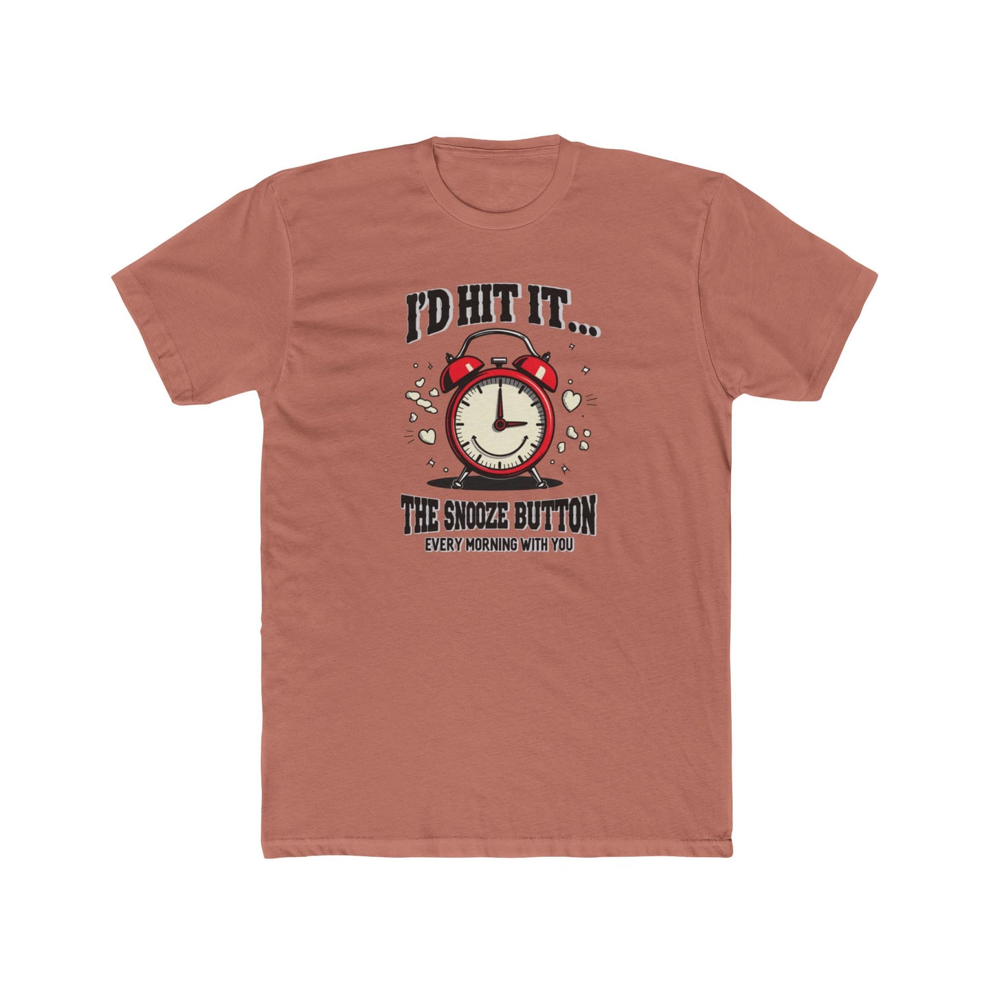 I’d Hit It — The Snooze Button Funny Alarm Clock T-Shirt