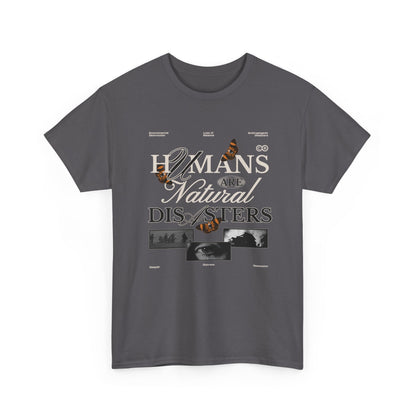 “Humans Are a Natural Disaster” T-Shirt
