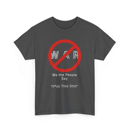No War, Unisex Heavy Cotton Tee - Psychonaut Swag