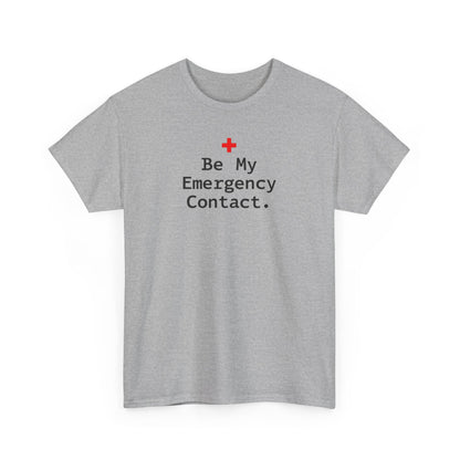 Be My Emergency Contact Tee — Cute Medical Cross Graphic Shirt
