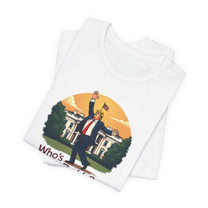 Political Parody Tee - "Who's Your Daddy?" White Short Sleeve Shirt