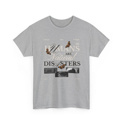 “Humans Are a Natural Disaster” T-Shirt