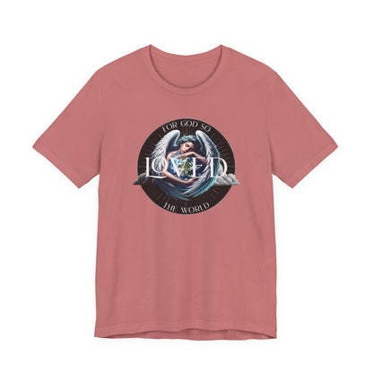 Loved Tee — "For God So Loved The World" Christian Graphic T-Shirt