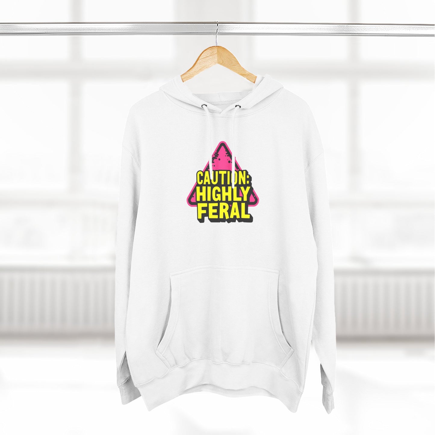 Caution: Highly Feral Hoodie — Funny Graphic Pullover for Pet Lovers
