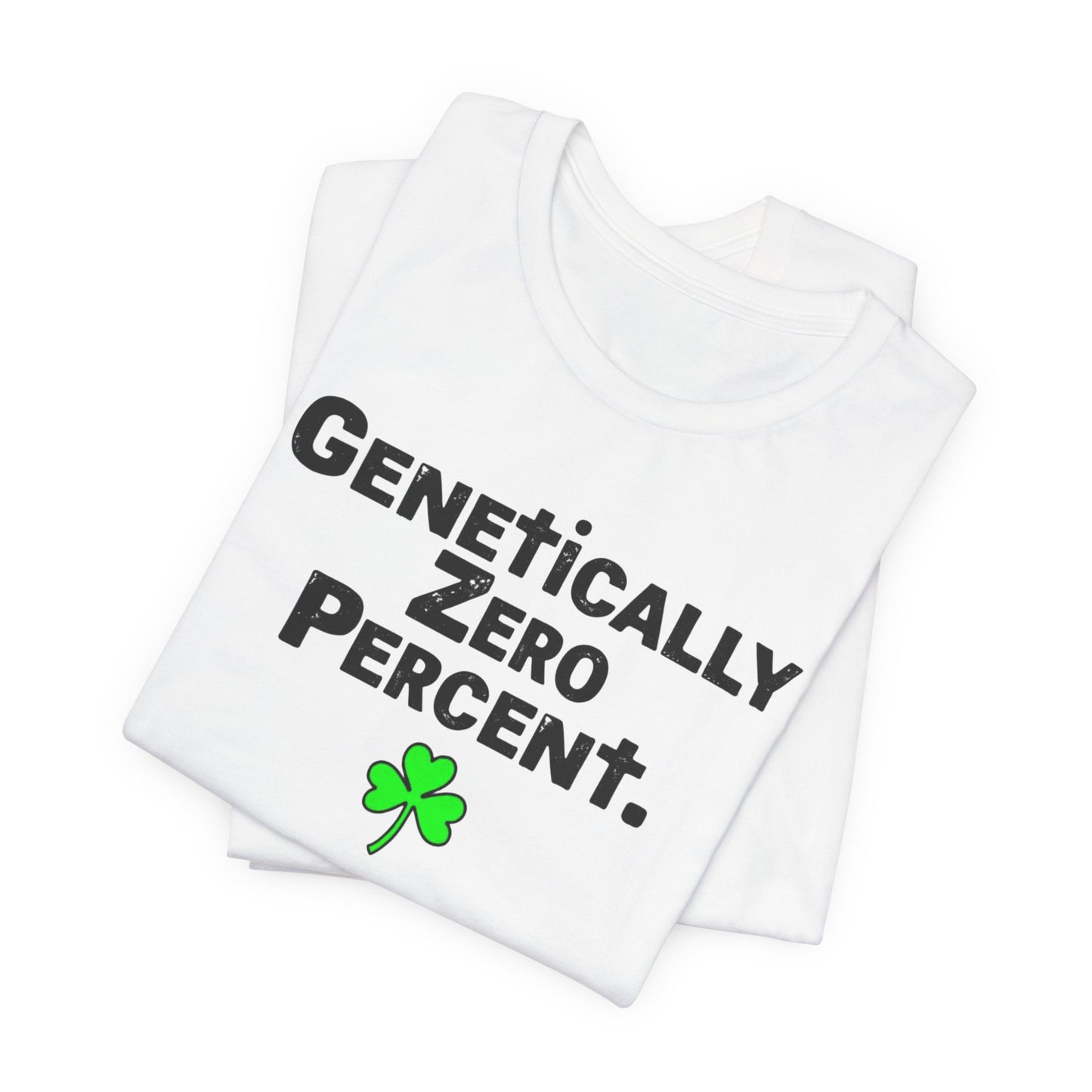 Genetically Zero Percent T-Shirt — Funny St. Patrick’s Day Shamrock Tee
