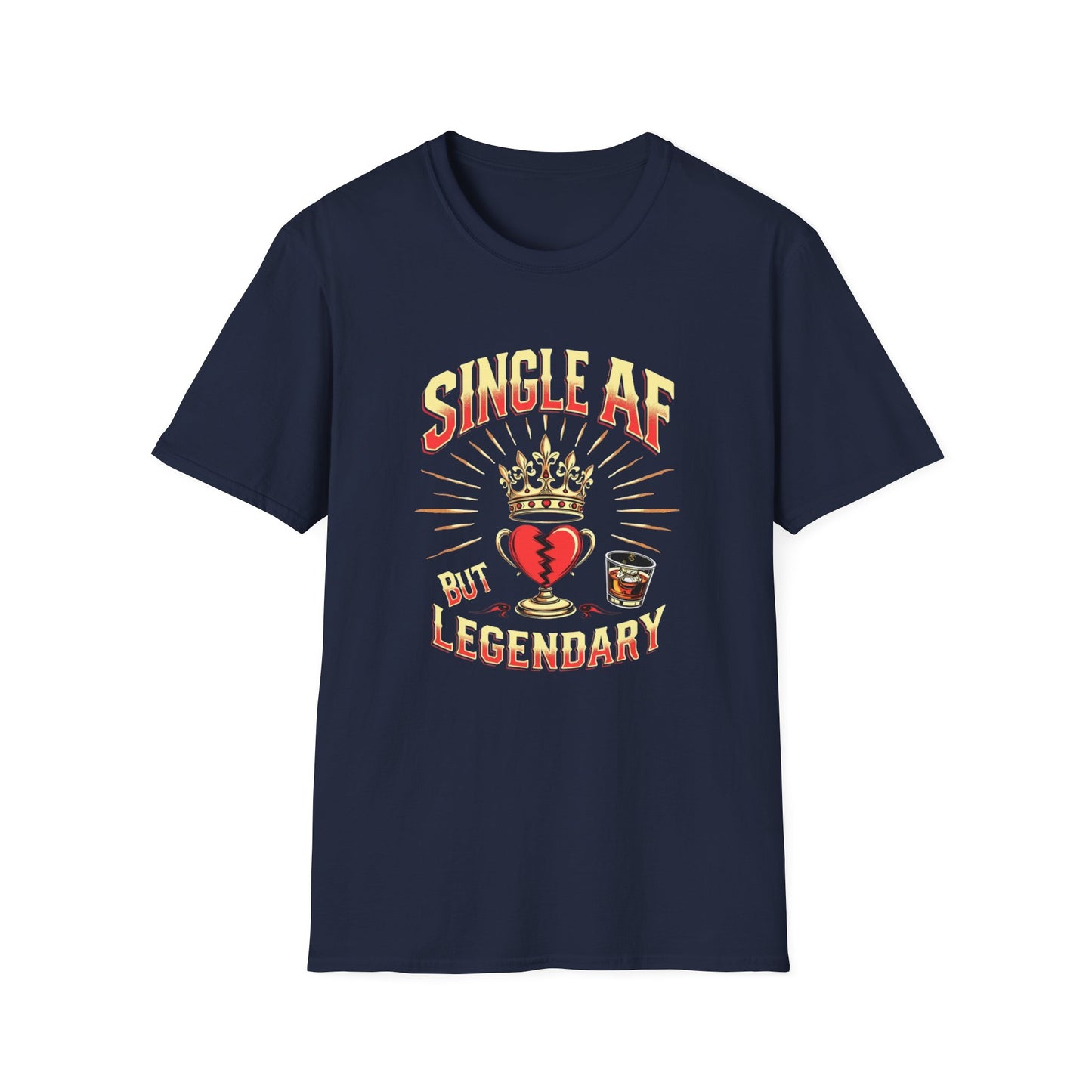 Single AF But Legendary T-Shirt — Funny Single Life Graphic Tee