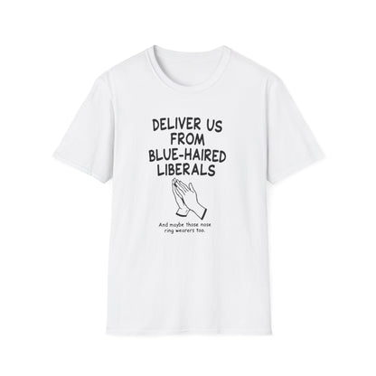 Political T-Shirt — "Deliver Us From Blue-Haired Liberals" Statement Tee