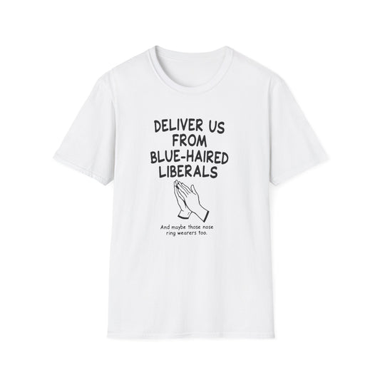 Political T-Shirt — "Deliver Us From Blue-Haired Liberals" Statement Tee