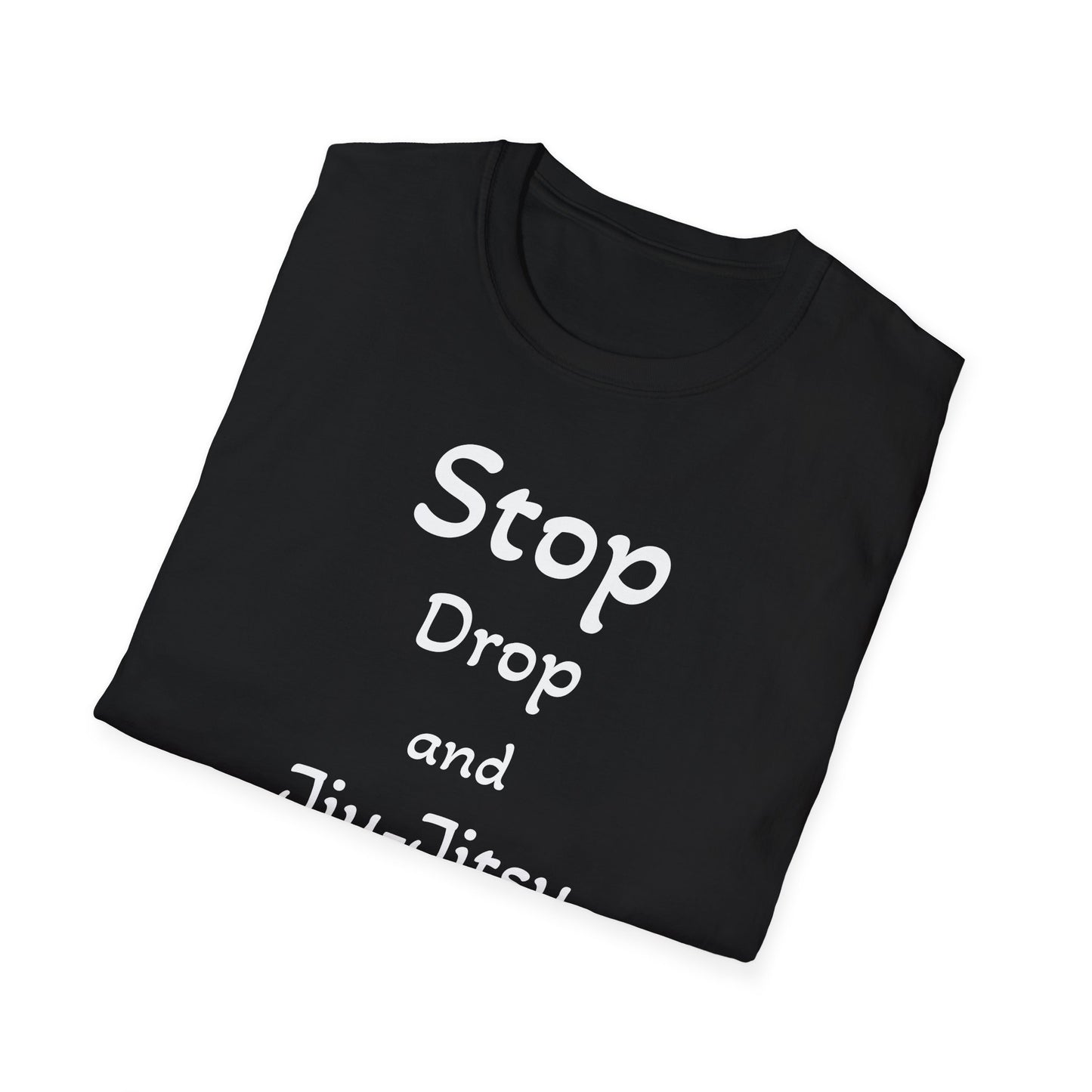 Stop, Drop, and Jiu-Jitsu, Unisex Softstyle T-Shirt