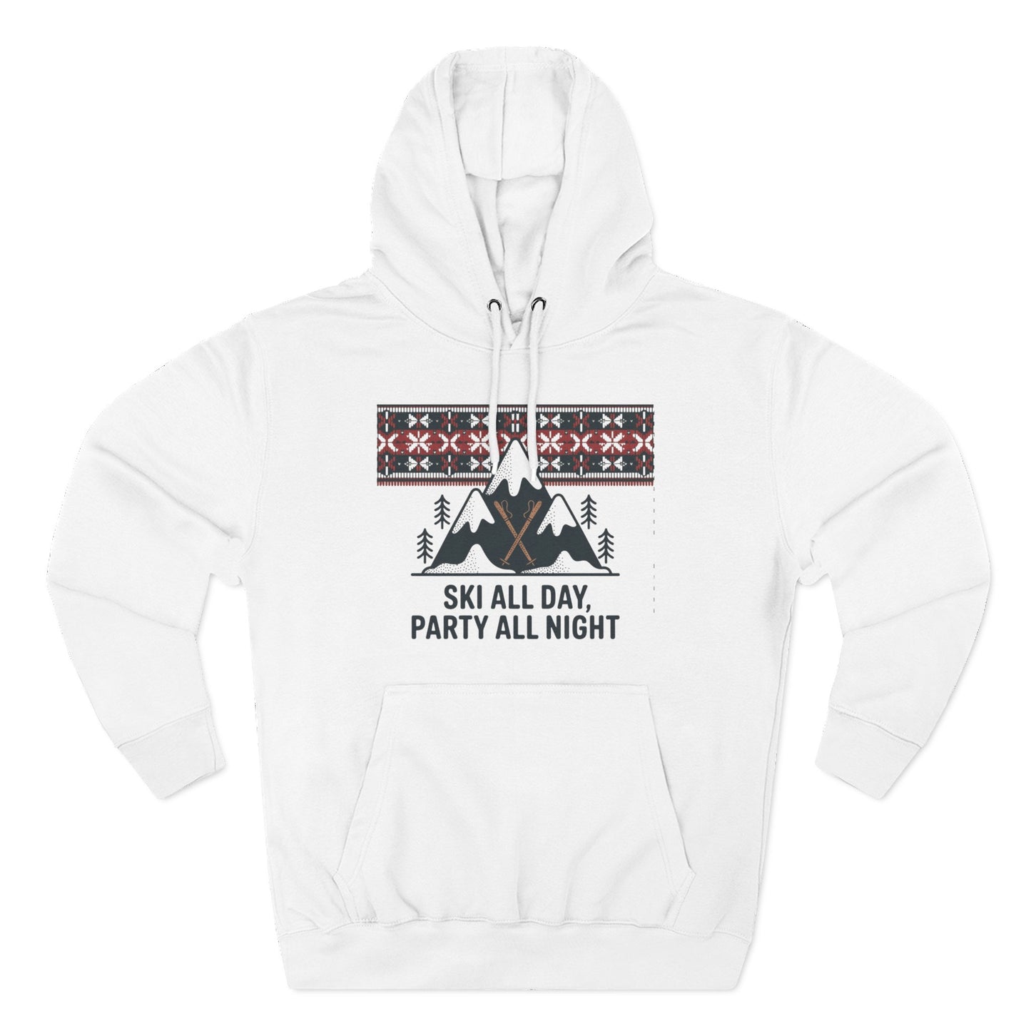 Ski All Day Party All Night Hoodie — Mountain Skiing Holiday Pullover