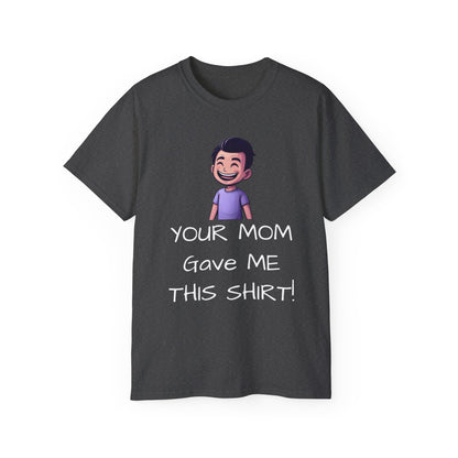 Your Mom Shirt - For the a hole that worries about other people's shirts - Psychonaut Swag