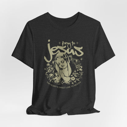 Pray to Jesus Floral Graphic Tee — "Pray to Jesus: The Shorter’s Direct Line to Heaven"