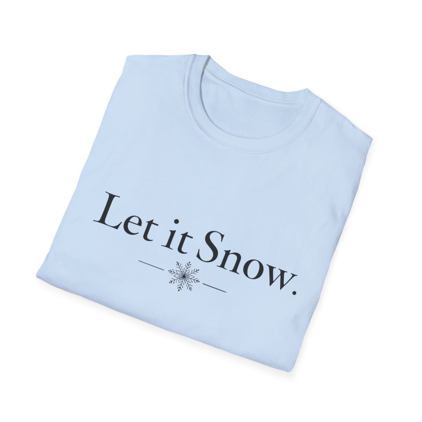 Let It Snow T-Shirt — Minimal Winter Holiday Tee