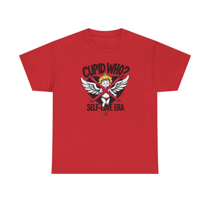 Cupid Who? Self-Love Era Tee