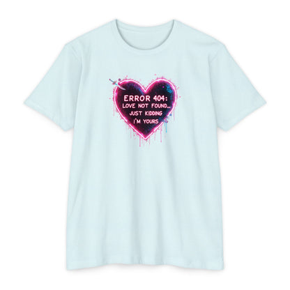 Error 404 Heart T-Shirt — "Love Not Found... Just Kidding I'm Yours" Neon Graphic Tee