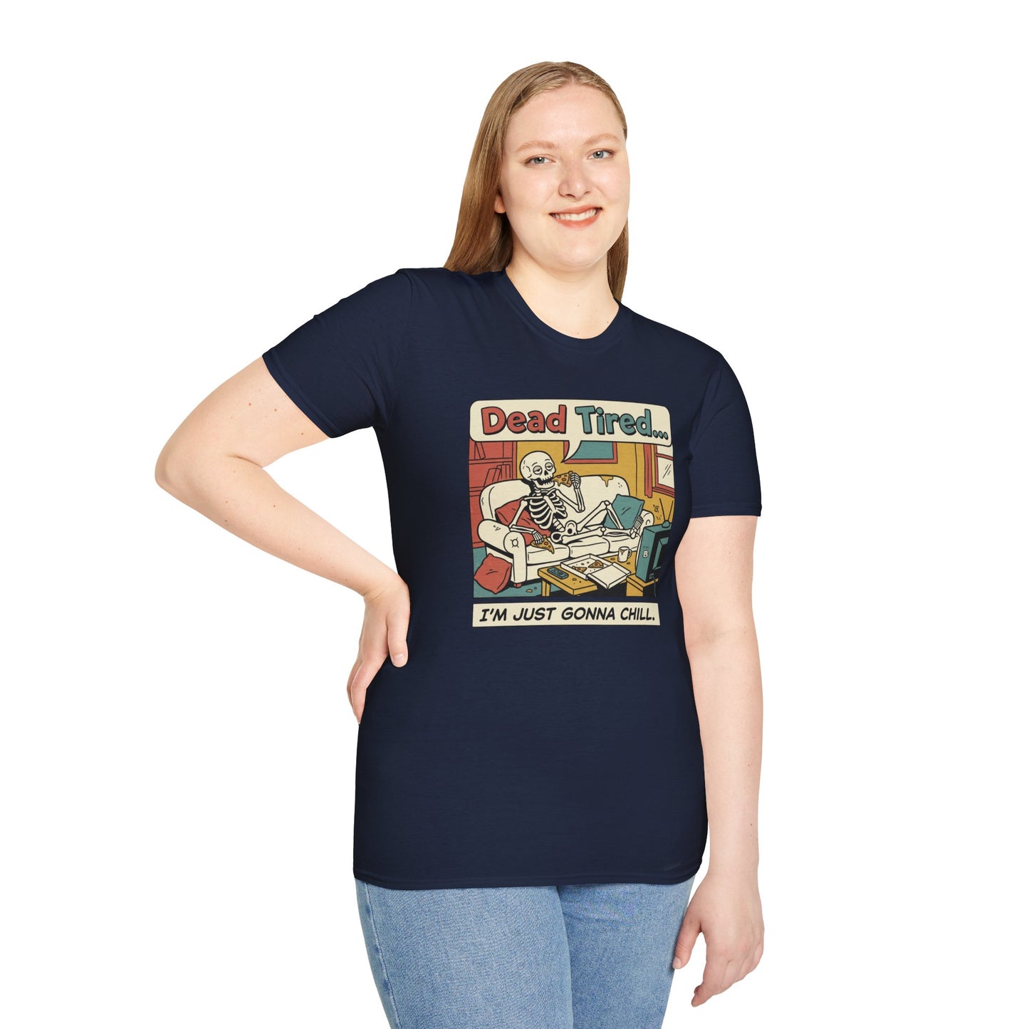 Dead Tired Skeleton T-Shirt — "Dead Tired... I'm Just Gonna Chill" Graphic Tee