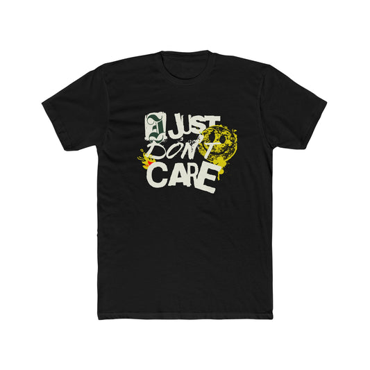 Just Don’t Care, Unisex Cotton Crew Tee