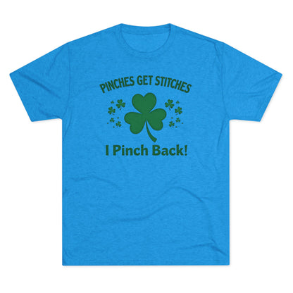 St. Patrick's Day T-Shirt — "Pinches Get Stitches, I Pinch Back!" Shamrock Tee