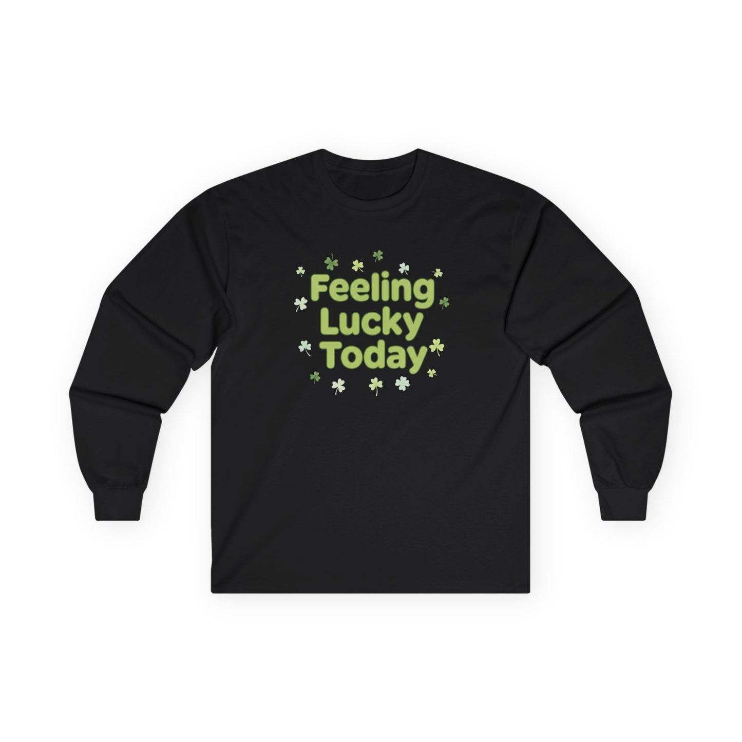 Feeling Lucky Today Long Sleeve Tee