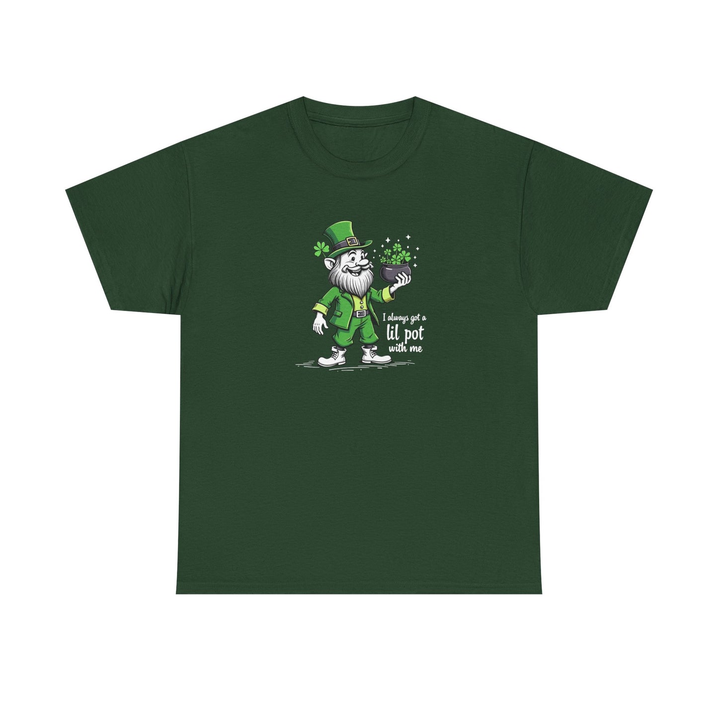St. Patrick's Day Leprechaun T-Shirt - "I Always Get a Lil' Pot With Me"