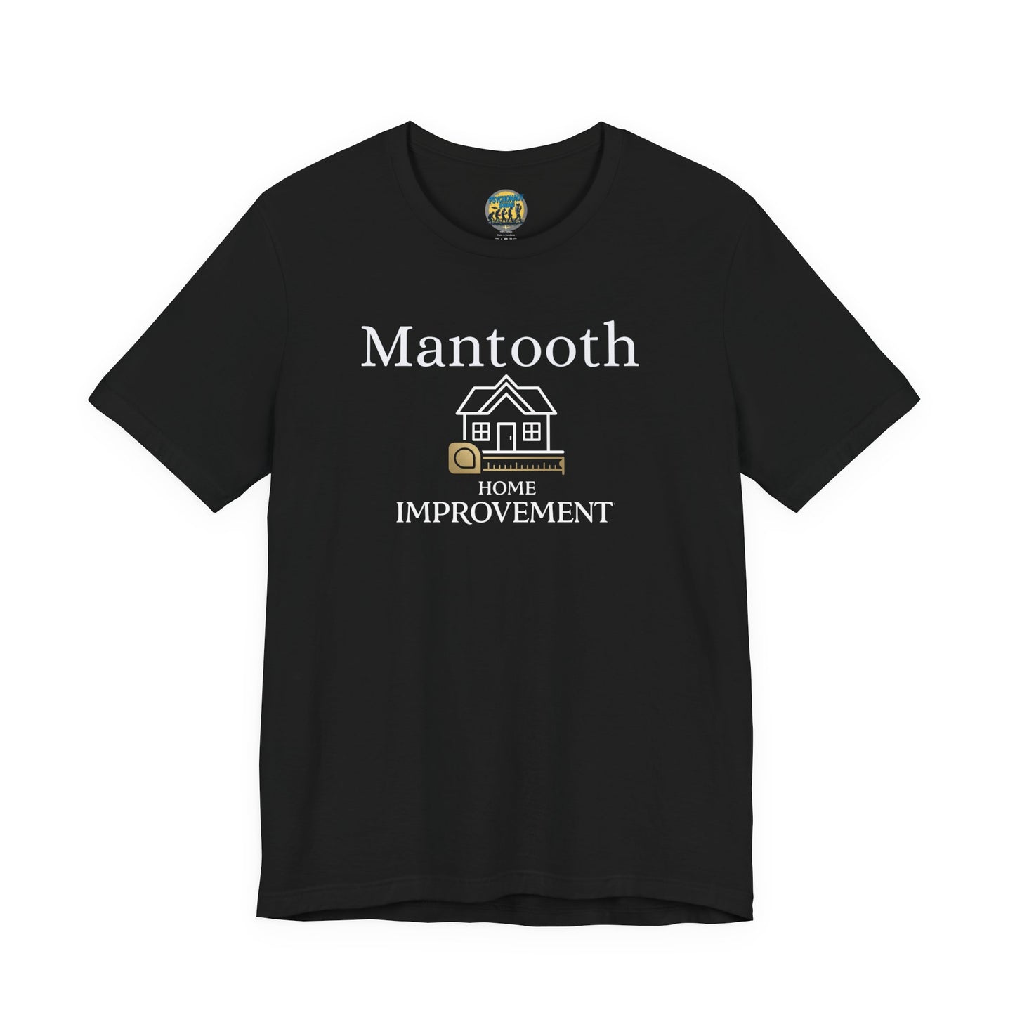 Mantooth Home Improvement Small Biz Tee — "The Only Best Choice for Your Home"