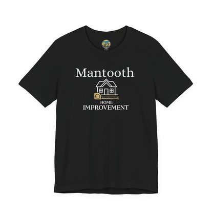 Mantooth Home Improvement Small Biz Tee — "The Only Best Choice for Your Home"