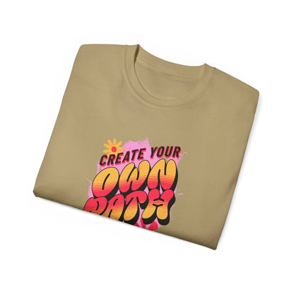 Create your own path, Unisex Ultra Cotton Tee