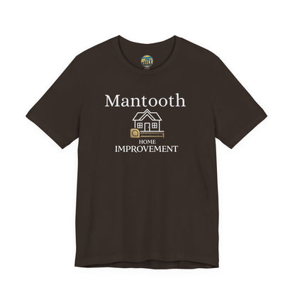 Mantooth Home Improvement Small Biz Tee — "The Only Best Choice for Your Home"