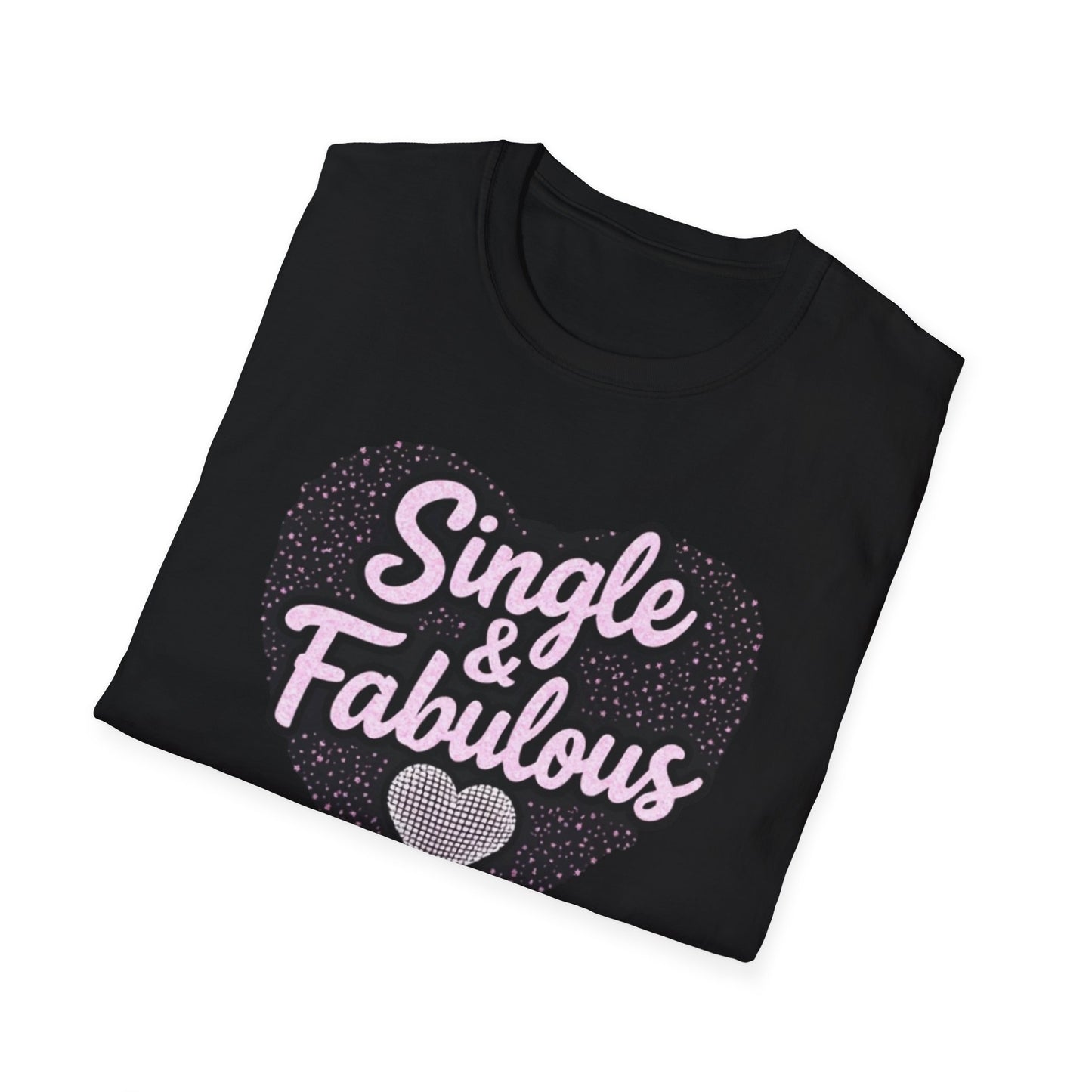 Single & Fabulous T‑Shirt — Funny Feminine Graphic Tee for Singles, Galentine’s & Pride