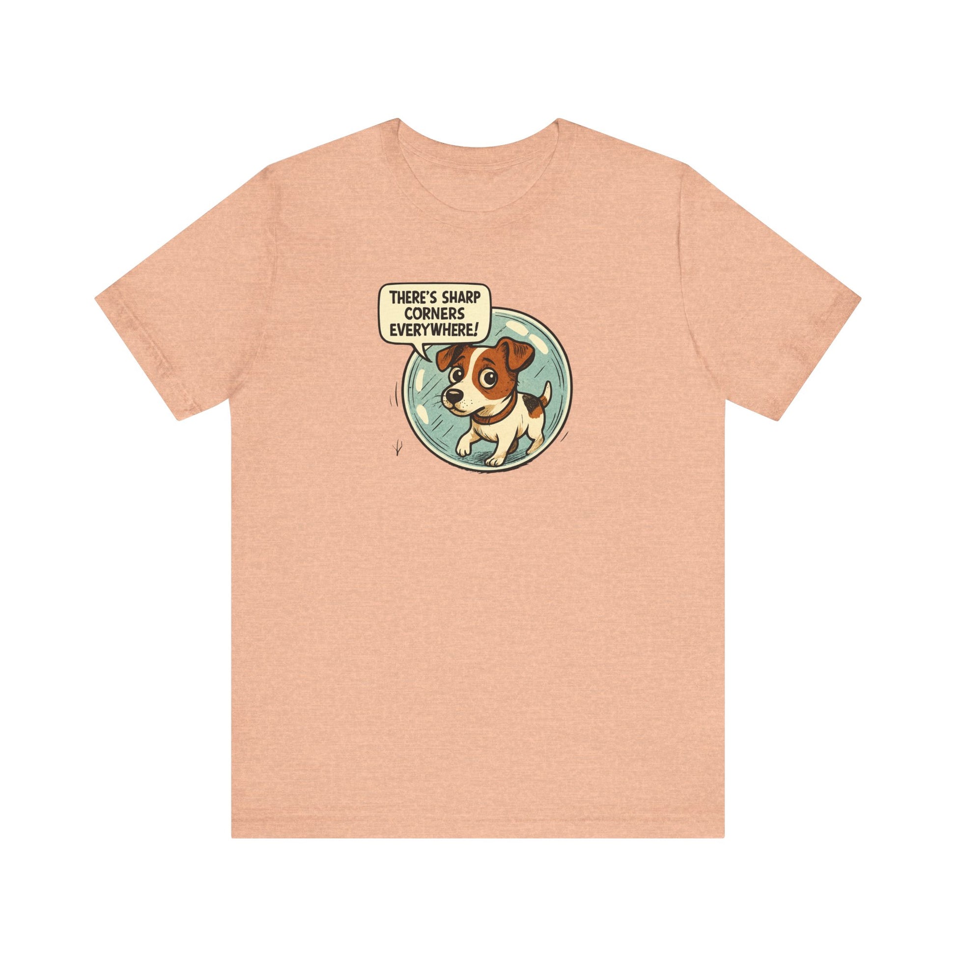 Sharp corners are everywhere, Cute Dog Graphic Tee, Dog Lover Shirt, Funny Pet Gift, Animal Lover Apparel, Unisex Casual Wear, Birthday Gift, Quirky T-Shirt - Psychonaut Swag