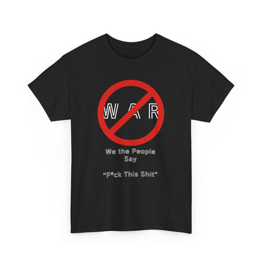 No War, Unisex Heavy Cotton Tee - Psychonaut Swag